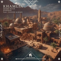 Momo Ryuk, HARMAK, Yassine Almass, Cafe De Anatolia - Khamlia (Original Mix).wav