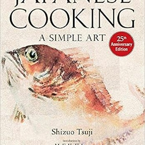 Stream 25+ Japanese Cooking A Simple Art by Shizuo Tsuji (Author
