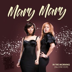 Mary Mary - In The Morning (Six.ONE EDIT)