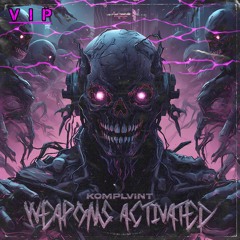 KOMPLVINT - WEAPONS ACTIVATED VIP