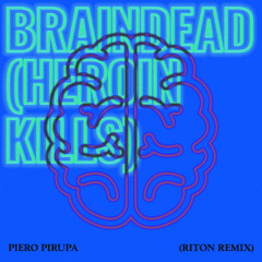Braindead (Heroin Kills) (Riton Remix)