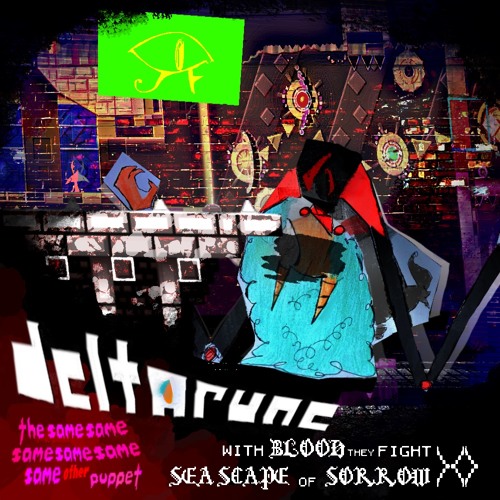 ᴡɪᴛʜ 𝕭𝕷𝕺𝕺𝕯 ᴛʜᴇʏ FIGHT ><> 𝕾𝕰𝕬𝕾𝕮𝕬𝕻𝕰 ᴏꜰ 𝕾𝕺𝕽𝕽𝕺𝖂 -= Deltarune The 6Same Other Puppet