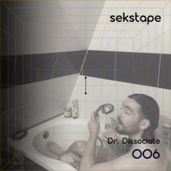 sekstape 006 : dr. dissociate
