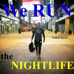 We Run The Nightlife