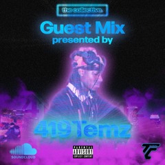 thecollective. GUEST MIX PRESENTED BY: 419TEMZ