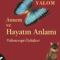 %| Annem ve Hayat?n Anlam?: Psikoterapi ?yk?leri by Irvin D. Yalom