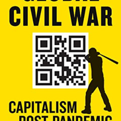 [Get] PDF 🗸 Global Civil War: Capitalism Post-Pandemic (Kairos) by  William I. Robin