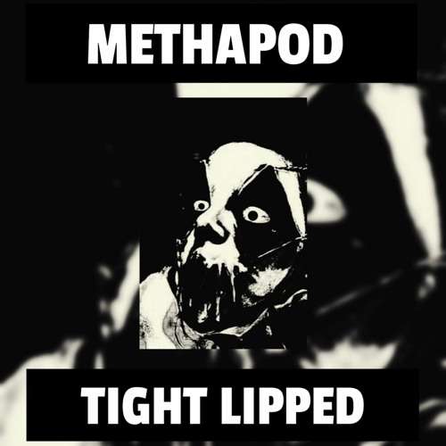 METHAPOD - TIGHT LIPPED [BLC006 - DOWNLOAD]