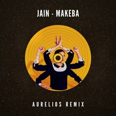 Jain - Makeba (Aurelios Remix) [FREE DOWNLOAD]