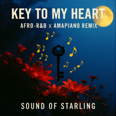 Key To My Heart  #R&B Soul x Afro-Amapiano Remix