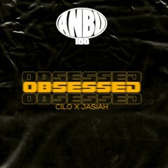 Cilo x Jasiah - Obsessed (Prod. Olivereastonn + Jae)