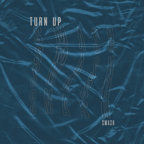 SMASH - Turn Up (Extended Mix)[FREE DOWNLOAD]