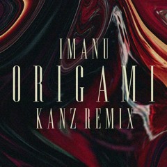 Imanu - Origami (Kanz dnb Remix)