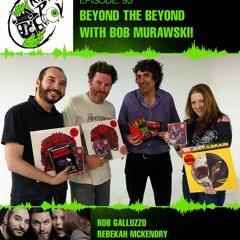 Killer POV Episode 93 - Beyond The Beyond with Bob Murawski!