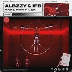 Albzzy & IFB - Make Man Ft. SK