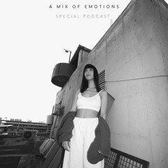 A Mix Of Emotions - Special Podcast