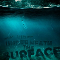 What Hides Underneath the Surface