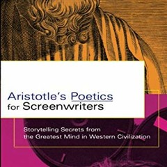 [ACCESS] EBOOK 🖊️ Aristotle's Poetics for Screenwriters: Storytelling Secrets From t