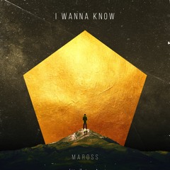 Maross - I Wanna Know