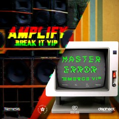 Amplify Break It V.I.P / Master Error - Emerge V.I.P