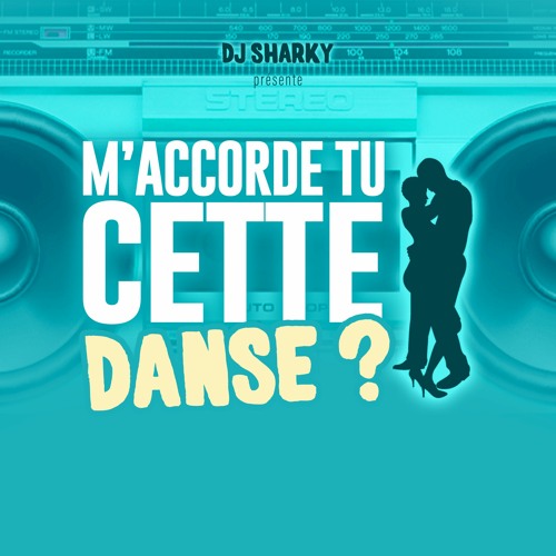 M'ACCORDE TU CETTE DANCE.