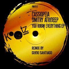 Cassiopeia & Dmitry Atrideep, Guido Santiago - You Know Everything EP