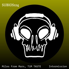 Miles From Mars, TiM TASTE - Intermission (Original Mix)