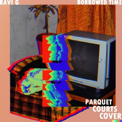 BORROWED TIME (PARQUET COURTS COVER)