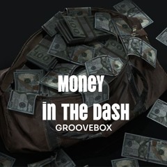 Money in The Dash - GrooveBox Remix (Unreleased)