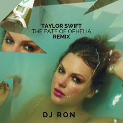 Taylor Swift – The Fate of Ophelia (DJ Ron Remix) preview