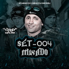 SETMIXADO004 - DJ VN22 PAROU DE GRAVA DO NADA KKK PIQUE DOS MALANDREX NATAL PAROPEBA CURRAL DICK