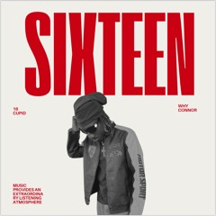 SIXTEEN (Prod. Whyconor)