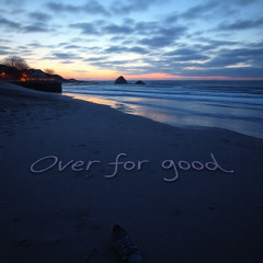 Over for good