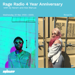 Rage Radio 4 Year Anniversary with DJ Haram and Ase Manual - 24 March 2021