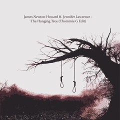 FREE DOWNLOAD - James Newton Howard Ft. Jenifer Lawrence - The Hanging Tree (Thommie G Edit)