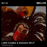 Tropicàlia W/ Banana Split & Lord Cumbia Soundcloud podcast image for Tropicàlia W/ Banana Split & Lord Cumbia
