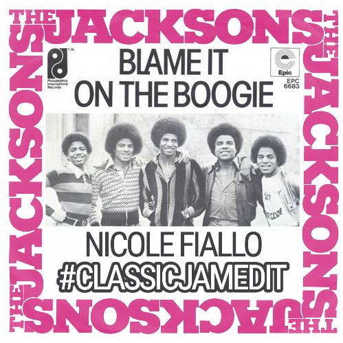 The Jacksons – Blame It On The Boogie (Nicole Fiallo #ClassicJamEdit) — FREE DOWNLOAD