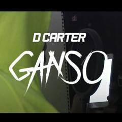 D Carter GANSO (TRAP HOUSE)