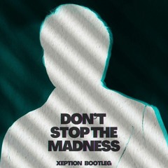 Hardwell & W&W ft. Fatman Scoop - Don't Stop The Madness (XEPTION BOOTLEG)