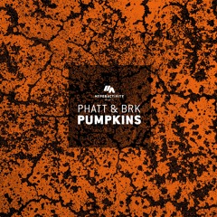 Phatt & BRK - Pumpkins (FREE DOWNLOAD)