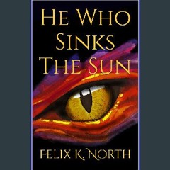 Read eBook [PDF] 📖 He Who Sinks The Sun Pdf Ebook
