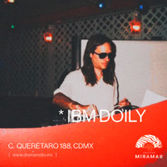 Colectivo Miramar invites IBM Doily @DramaRadioBar · May 14 2025