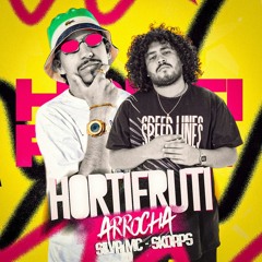 HORTI - FRUTTI - ARROCHA - SKORPS, SILVA MC