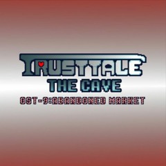 Trusttale : The Cave - 009 Abandoned Market