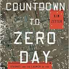 [Access] KINDLE 📪 Countdown to Zero Day: Stuxnet and the Launch of the World's First