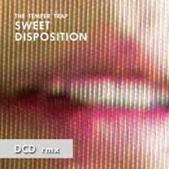 ''SWEET DISPOSITION'' TEMPER TRAP (DCD REMIX) [FREE DOWNLOAD] MFU Classics