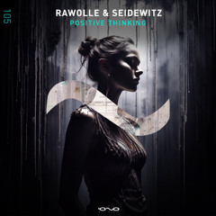 Rawolle & Seidewitz - Positive Thinking | OUT SOON 🌑 🎶