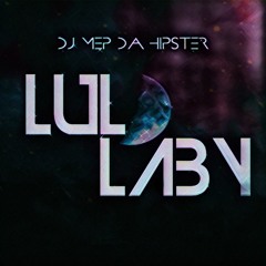 Dj Mep Da Hipster - Lullaby