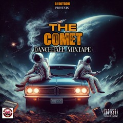 DJ DOTCOM PRESENTS THE COMET DANCEHALL MIXTAPE (SEPT - 2024) [EXPLICIT]🌠