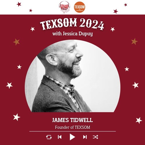 Ep. 2077 Jessica Dupuy Interviews James Tidwell | TexSom 2024
